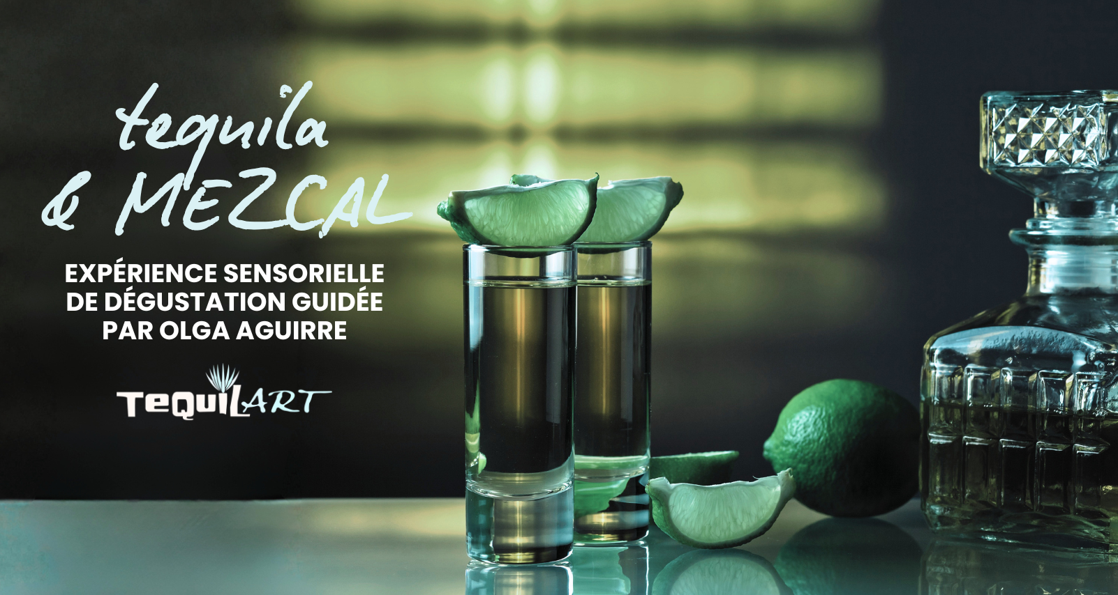 TEQUILA & MEZCAL | EXPÉRIENCE SENSORIELLE | 28 AOÛT & 4 SEPTEMBRE